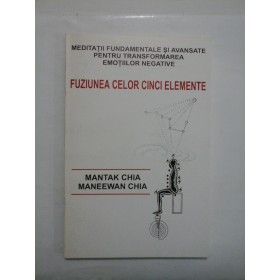 FUZIUNEA CELOR CINCI ELEMENTE  -  MANTAK CHIA / MANEEWAN CHIA